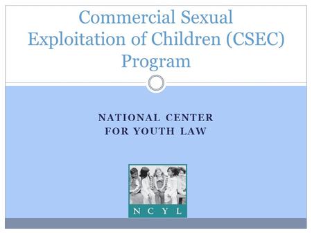 Commercial Sexual Exploitation of Children (CSEC) Program