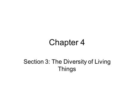 Section 3: The Diversity of Living Things