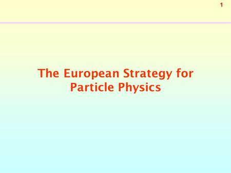 1 The European Strategy for Particle Physics. 2 Initiative from the CERN Council CERN Council decisions 16 th of June 2005 –The principal decisions CERN.