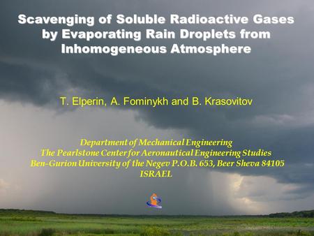 T. Elperin, A. Fominykh and B. Krasovitov Department of Mechanical Engineering The Pearlstone Center for Aeronautical Engineering Studies Ben-Gurion University.