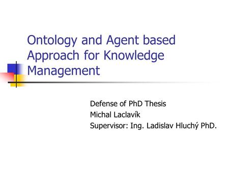 Ontology and Agent based Approach for Knowledge Management