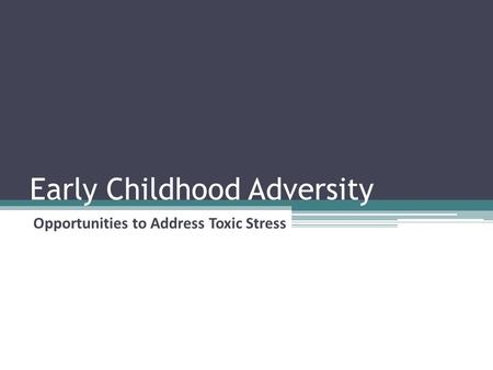 Early Childhood Adversity