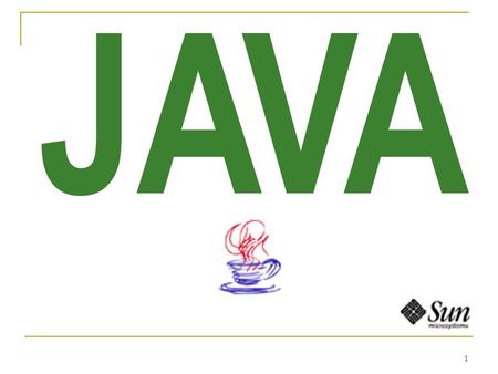 1. 2 is high level programming language like C++, Visual Basic, developed by James Gosling and Patrick Naughton at Sun Microsystems in 1991.