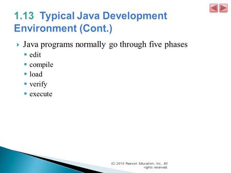 (C) 2010 Pearson Education, Inc. All rights reserved.  Java programs normally go through five phases  edit  compile  load  verify  execute.