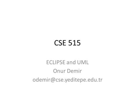 ECLIPSE and UML Onur Demir