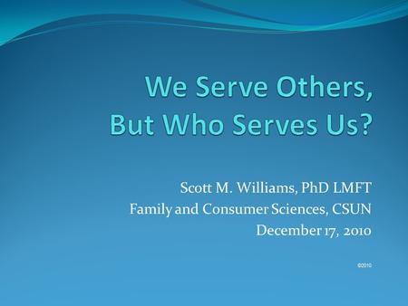 We Serve Others, But Who Serves Us?