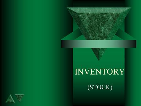 INVENTORY (STOCK). WHY IS STOCK SO IMPORTANT? t It is the lifeblood of a trading business. t It is what a business buys to sell to make a profit. t It.