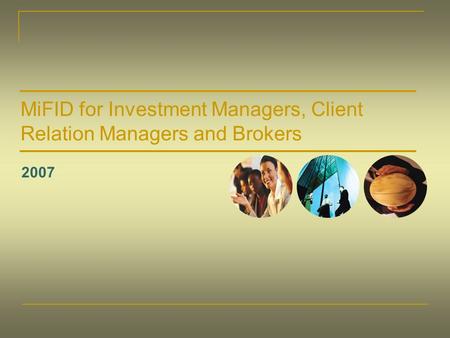 MiFID for Investment Managers, Client Relation Managers and Brokers 2007.