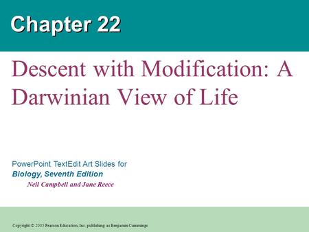 Copyright © 2005 Pearson Education, Inc. publishing as Benjamin Cummings PowerPoint TextEdit Art Slides for Biology, Seventh Edition Neil Campbell and.