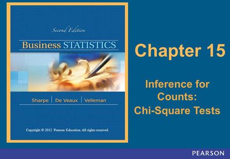 Copyright © 2012 Pearson Education. All rights reserved. 15-1 Copyright © 2012 Pearson Education. All rights reserved. Chapter 15 Inference for Counts: