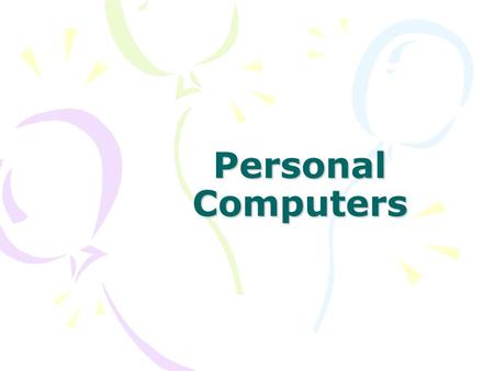 Personal Computers. Penetration Personal computers are now in close to four-fifths of American households It took telephones 85 years to get to this penetration.