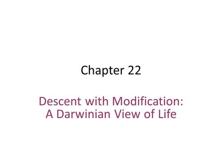 Descent with Modification: A Darwinian View of Life