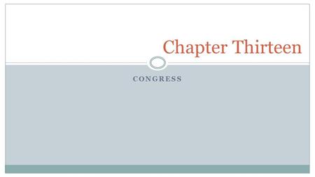 CONGRESS Chapter Thirteen. How Congress Operates Copyright © Houghton Mifflin Company. All rights reserved. 13 | 2 Awesome video explanation.