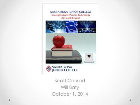 Scott Conrad Will Baty October 1, 2014. Agenda Process for 2014 Revision Primary Needs by Area o Hardware + Software + Staff/Training = $ o Review of.