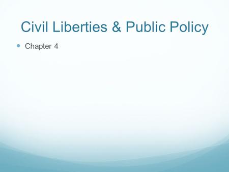 Civil Liberties & Public Policy Chapter 4. Free Exercise Clause & Freedom of Expression Civil liberties are essential to a democracy. Civil liberties.