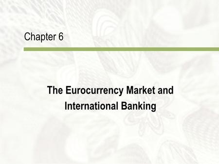 The Eurocurrency Market and International Banking