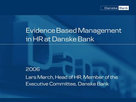 Evidence Based Management in HR at Danske Bank