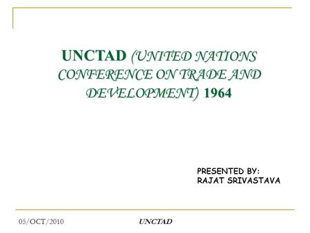 UNCTAD (UNITED NATIONS CONFERENCE ON TRADE AND DEVELOPMENT) 1964