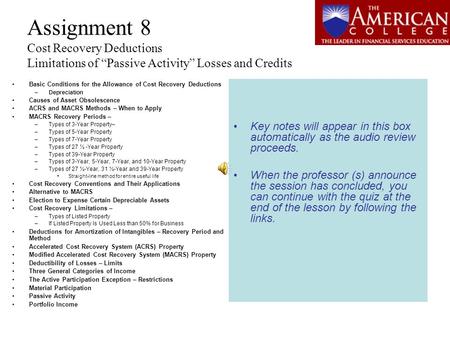 Assignment 8 Cost Recovery Deductions Limitations of “Passive Activity” Losses and Credits Basic Conditions for the Allowance of Cost Recovery Deductions.