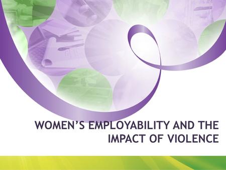 WOMEN’S EMPLOYABILITY AND THE IMPACT OF VIOLENCE.