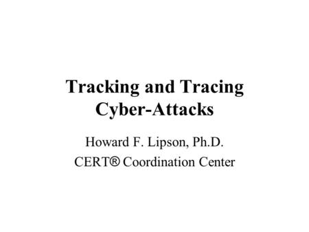 Tracking and Tracing Cyber-Attacks