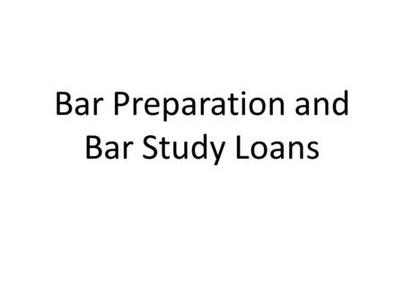 Bar Preparation and Bar Study Loans. Exam + Character and Fitness = License Deadlines – IN Feb: Nov 15 July: April 1 – IL: Feb: Sept 1 July: Feb 15 Cost.