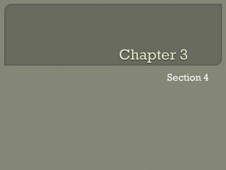 Section 4.  Each colony given a charter by the king  King had ultimate authority  Privy Council ( royal advisors) set English colony policies.