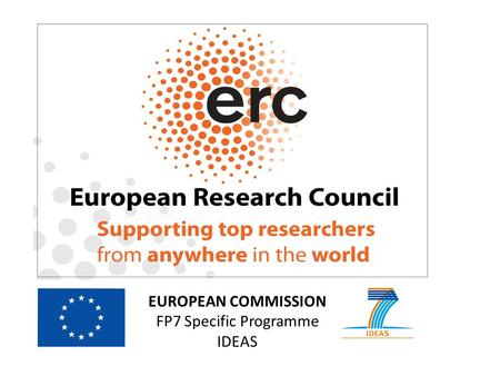 EUROPEAN COMMISSION FP7 Specific Programme IDEAS.