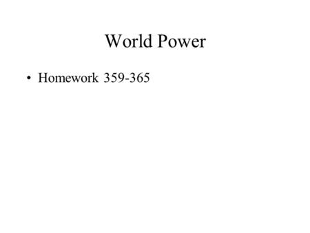 World Power Homework 359-365. God Bless America While the storm clouds gather far across the sea, Let us swear allegiance to a land that's free, Let.