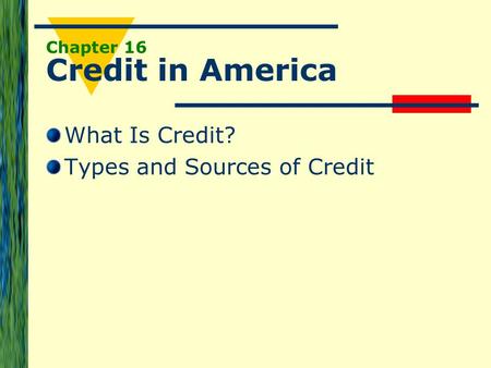 Chapter 16 Credit in America