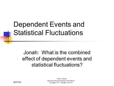 Dependent Events and Statistical Fluctuations