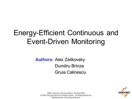 GEDC Industry Advisory Board, October 2004. © 2004 Georgia Electronic Design Center. All Rights Reserved. Redistribution for profit prohibited. Energy-Efficient.