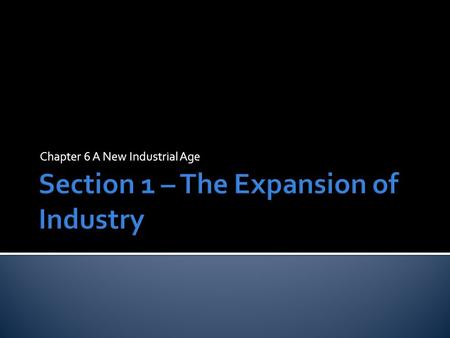 Chapter 6 A New Industrial Age.  Write a list in your binder of your favorite 5 inventions.