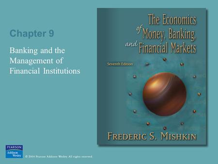 Chapter 9 Banking and the Management of Financial Institutions.