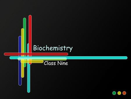 Biochemistry Class Nine. Macromolecules Microorganisms and their Identification Determination of pathogens responsible for infectious diseases Selection.