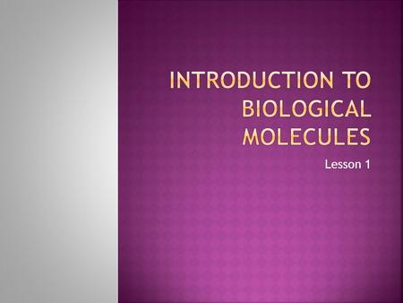 Introduction to Biological Molecules