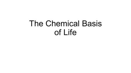 The Chemical Basis of Life