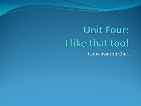 Conversation One. Let’s talk. We can ask “What’s your favourite _____?”, and get the answer “My favourite _______ is _______”. E.g. What’s your favourite.