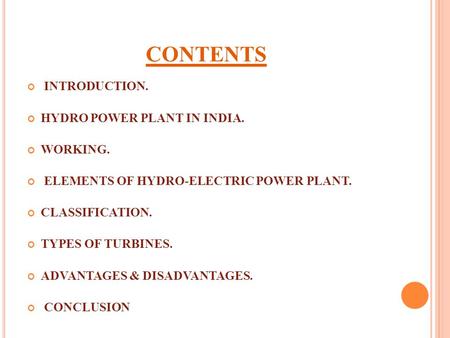 contents INTRODUCTION. HYDRO POWER PLANT IN INDIA. WORKING.