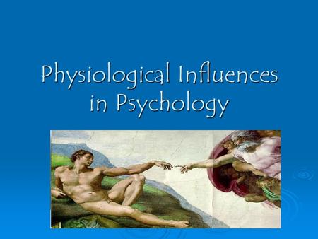 Physiological Influences in Psychology. Mapping Brain Functions from the Inside Hall Flourens Mike, the headless chicken.