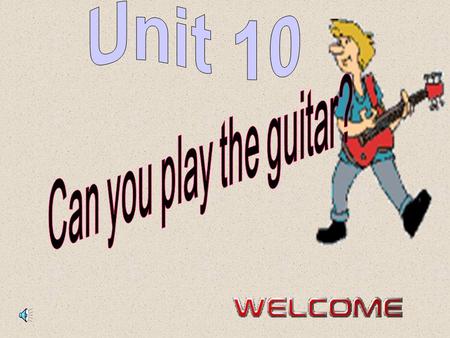 sing swim dance Play chess play the guitar paint He can paint.