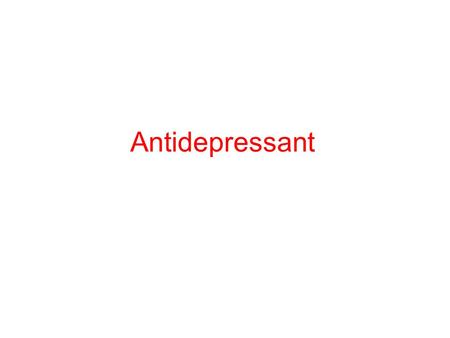 Antidepressant. Management of psychological disorders Medical treatment Psychotherapy Support groups.