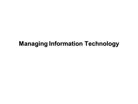 1-1 Managing Information Technology. 1-2 Information ●What information do businesses keep and use? ●What information have you been exposed to today?