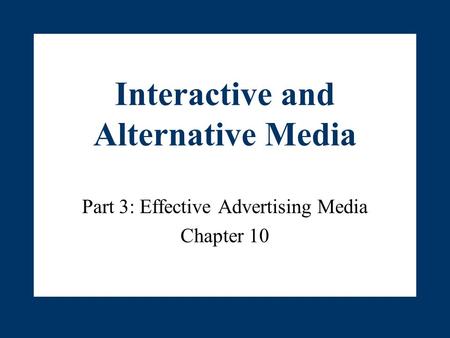 Interactive and Alternative Media