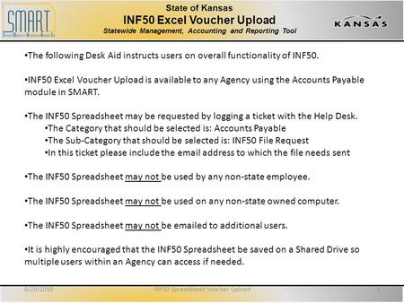 State of Kansas INF50 Excel Voucher Upload Statewide Management, Accounting and Reporting Tool The following Desk Aid instructs users on overall functionality.