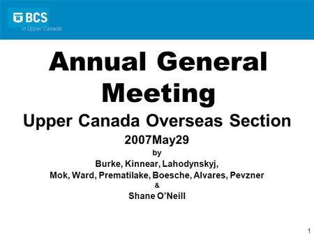 In Upper Canada 1 Upper Canada Overseas Section 2007May29 by Burke, Kinnear, Lahodynskyj, Mok, Ward, Prematilake, Boesche, Alvares, Pevzner & Shane O’Neill.