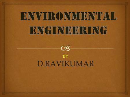 BYD.RAVIKUMAR.  AIR POLLUTION UNIT – I Air pollution: Air pollution is defined as “presence in the outdoor atmosphere of one are more contaminents such.