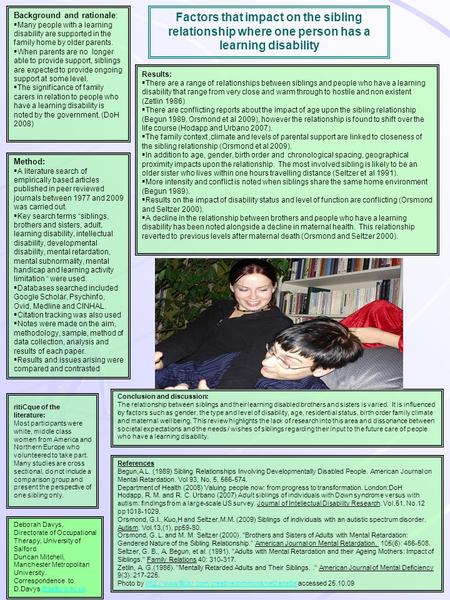 Factors that impact on the sibling relationship where one person has a learning disability Background and rationale:  Many people with a learning disability.