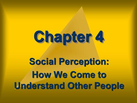 Social Perception: How We Come to Understand Other People