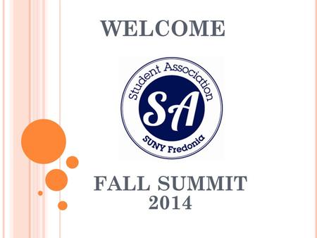 WELCOME FALL SUMMIT 2014. PRESIDENT Antonio Regulier.